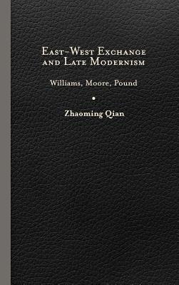 East-West Exchange and Late Modernism: Williams, Moore, Pound - Qian, Zhaoming, Professor