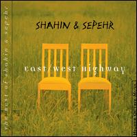 East/West Highway: The Best of Shahin & Sepehr - Shahin & Sepehr