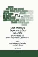 East-West Life Expectancy Gap in Europe: Environmental and Non-Environmental Determinants