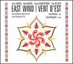 East Wind (Vent d'Est): Airs and Dances from the East