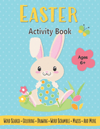 Easter Activity Book For Kids Ages 6-8: A Fun and Educational Book of Mazes, Word Scrambles, Skip Counting, Coloring, Word Search, Drawing and More!