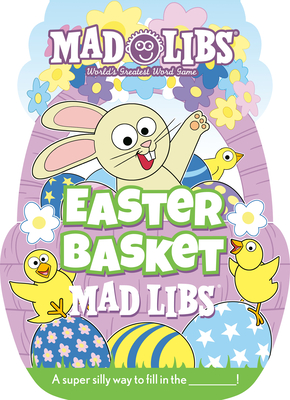 Easter Basket Mad Libs: World's Greatest Word Game - Reyes, Gabrielle
