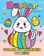 Easter Collection Color by Number for Kids: Coloring Books for Girls and Boys Activity Learning Work Ages 2-4, 4-8