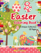 Easter Coloring Book! a Unique Collection of Pages