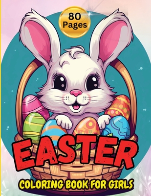 Easter Coloring Book For Girls: 80 Cute Easter and Springtime Images - Large, Easy, & Fun - Perfect Gift or Basket Stuffer - Tobba