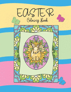 Easter Coloring Book: For Kids and Adults. Designs Featuring Mandala Eggs, Cute Bunnies and Baby Chicks