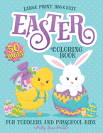 Easter Coloring Book For Toddlers And Preschool Kids: Easter Basket Stuffer for Preschoolers and Little Kids Ages 1-4 Large Print, Big & Easy, Simple Drawings