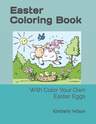 Easter Coloring Book: With Color Your Own Eggs - Wilson, Kimberly