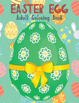 Easter Egg Coloring Book for Adults: Beautiful Collection with More Than 65 Unique Designs to Color - Kkarla