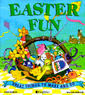 Easter Fun: Great Things to Make and Do