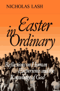 Easter in Ordinary: Reflections on Human Experience and the Knowledge of God