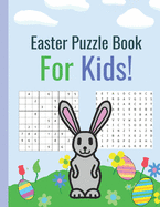 Easter Puzzle Book For Kids!: Sudoku, Word Search, and Word Scramble puzzles! Sudoku for kids age 10-12. Easter gifts for kids under 10