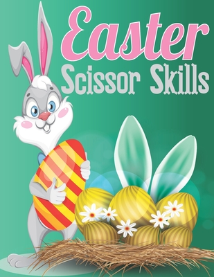 Easter Scissor Skills: Happy Easter Scissor Skills Activity Book For Preschoolers Glue Activity Book For Kids - Allan, Little