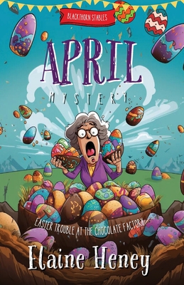 Easter Trouble at the Chocolate Factory | Blackthorn Stables April Mystery - Heney, Elaine
