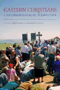Eastern Christians in Anthropological Perspective: Volume 9