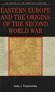 Eastern Europe and the Origins of the Second World War