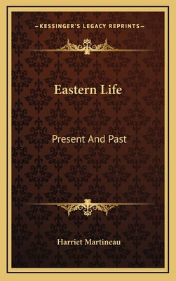 Eastern Life: Present and Past - Martineau, Harriet