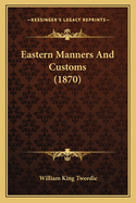 Eastern Manners and Customs (1870)