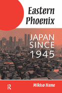 Eastern Phoenix: Japan Since 1945