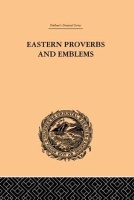 Eastern Proverbs and Emblems: Illustrating Old Truths - Long, James