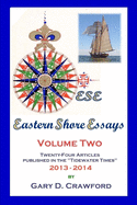 Eastern Shore Essays, Vol. 2: Twenty-Four Articles Published in the Tidewater Times