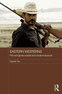 Eastern Westerns: Film and Genre Outside and Inside Hollywood