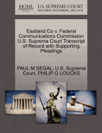 Eastland Co V. Federal Communications Commission U.S. Supreme Court Transcript of Record with Supporting Pleadings