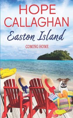 Easton Island: Coming Home - Callaghan, Hope