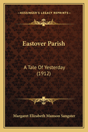 Eastover Parish: A Tale of Yesterday (1912)