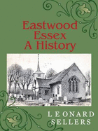 Eastwood, Essex: A History - Sellers, Leonard