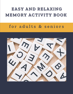 Easy and Relaxing memory activity book for adults & seniors: Extra large print word search puzzle book for grandma grandpa seniors and adults, Fun Game and Activity Book for Dementia and Alzheimers Patients Memory Elderly Women and Men Puzzle Gift presen