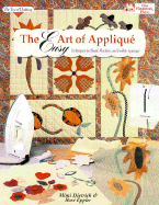 Easy Art of Applique: Techniques for Hand, Machine, and Fusible Applique