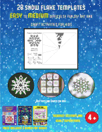 Easy Arts and Crafts for Kids (28 snowflake templates - easy to medium difficulty level fun DIY art and craft activities for kids): Arts and Crafts for Kids