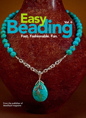 Easy Beading, Vol. 06 - Beadstyle Magazine