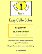 Easy Cello Solos - Large Print Edition: classical themes, Celtic tunes, popular folk melodies, Christian hymns.