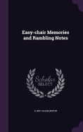 Easy-chair Memories and Rambling Notes