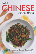 Easy Chinese Cookbook: Simple & Traditional Chinese Cookbook