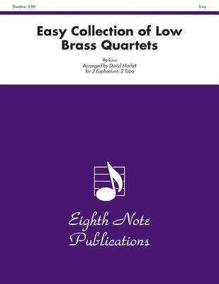 Easy Collection of Low Brass Quartets: Score & Parts - Marlatt, David (Composer)