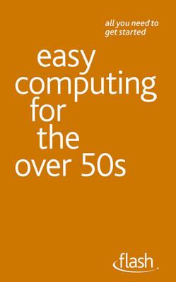Easy Computing for the Over 50s: Flash - Reeves, Bob
