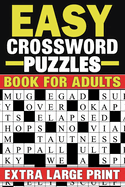 Easy Crossword Puzzles Book For Adults: Extra Large Print Crossword Puzzles Book With Solutions