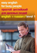 Easy English for Busy People: English to Russian, Level 1