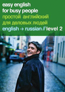 Easy English for Busy People: English to Russian Level 2