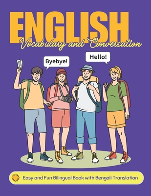 Easy English Vocabulary and Conversation: Bilingual Book with Bengali Translation: Practice Basic 700+ Words and Phrases with Pictures for Kids and Beginners of All Ages: Home, School, or Self-Study - Academy, Lingobloom