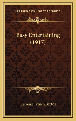 Easy Entertaining (1917) - Benton, Caroline French