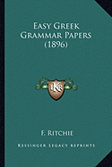 Easy Greek Grammar Papers (1896)