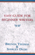 Easy Guide for Beginner Writers - Thomas, Brenda, and Dicks, Shirley