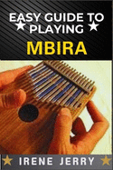 Easy Guide to Playing Mbira: Unlocking the Secrets of Beautiful Melodies with Simple Techniques and Practical Exercises