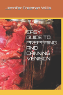 Easy Guide to Preparing and Canning Venison