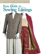 Easy Guide to Sewing Linings: Sewing Companion Library