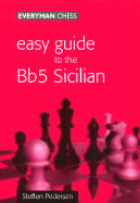 Easy Guide to the Bb5 Sicilian - Pedersen, Steffen